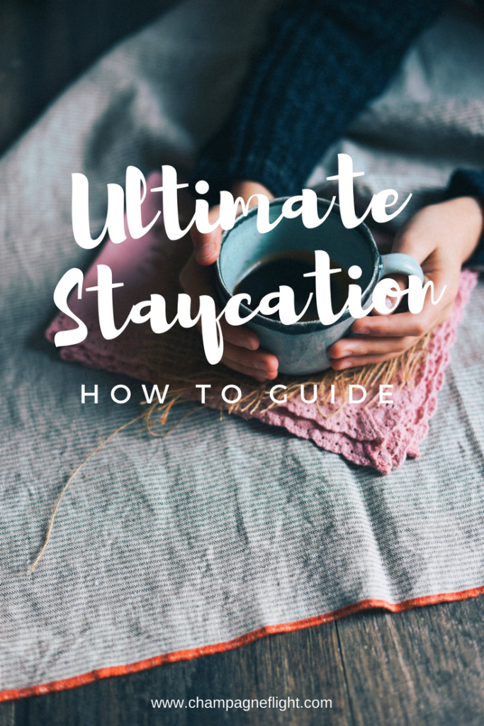How to Have the Ultimate Staycation in Your City